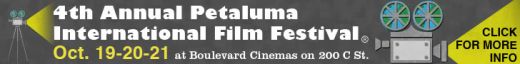 Coming: 4th Annual Petaluma International Film Festival :: October 19-20-21, 2012